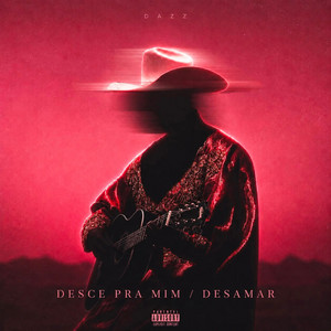 Desce Pra Mim/Desamar by Dazz