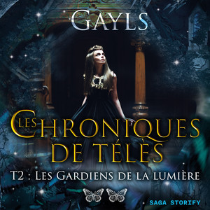 Les chroniques de Télès T2 : Les Gardiens de la lumière