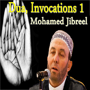 Mohamed Jibreel - Dua, invocations, pt. 2