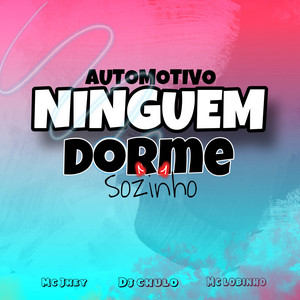 Automotivo Ninguem Dorme Sozinho