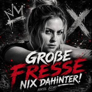 Große Fresse, nix dahinter! by Nikol Echo