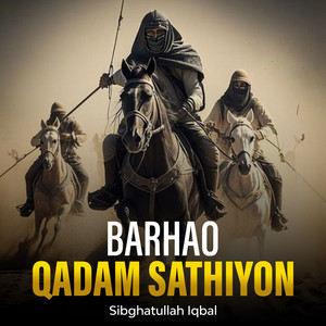 Sibghatullah Iqbal - Barhao Qadam Sathiyon