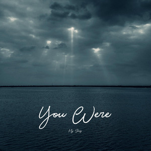 You Were by My Song