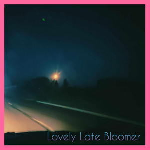Lovely Late Bloomer