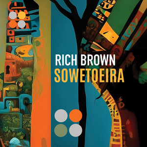 Sowetoeira — Rich Brown
