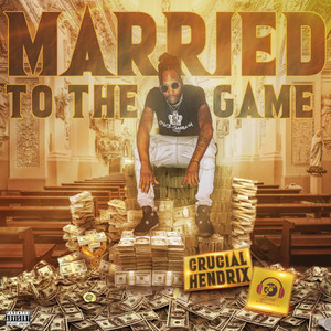 Married To The Game - Album by Crucial Hendrix | Spotify
