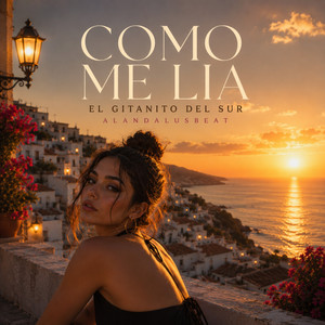 Como Me Lia by El Gitanito Del Sur, Alandalusbeat