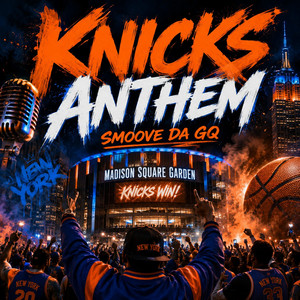 Knicks Anthem by Smoove Da GQ