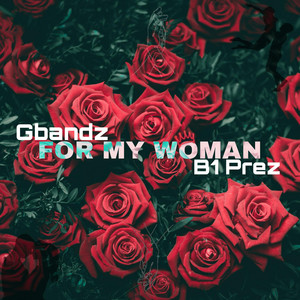 FOR MY WOMAN - Sped up by Gbandz, B1 Prez