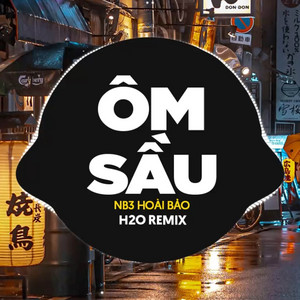 H2O Vinahouse & NB3 Hoài Bảo - Ôm Sầu (Remix Vinahouse)