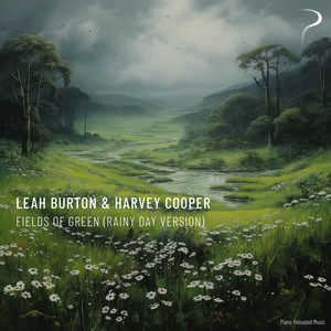 Fields of Green - Rainy Day Version by Leah Burton, Harvey Cooper