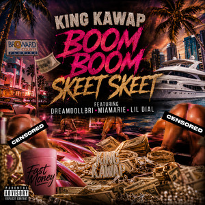 Boom Boom Skeet Skeet by King Kawap, Dreamdollbrii, MiaMarie, Lil Dial