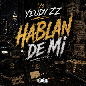 Hablan De Mi by Yeudy ZZ