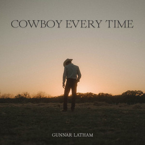 Cowboy Every Time by Gunnar Latham