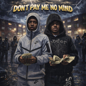 DONT PAY ME NO MIND by 5ivewiicc, LBGYOUNG0g