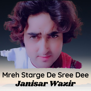 Janisar Wazir - Mreh Starge De Sree Dee