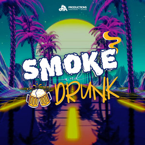 SMOKE & DRUNK