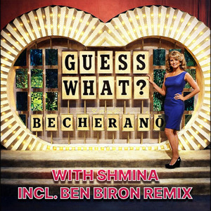Guess What - Ben Biron Remix by Becheranō, Shmina, Ben Biron