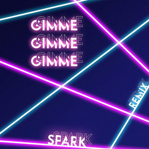 Gimme Gimme Gimme by Spark