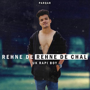 REHNE DE REHNE DE CHAL by UK Rapi Boy