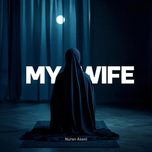 My Wife (Background Vocals) by Nuran Asani