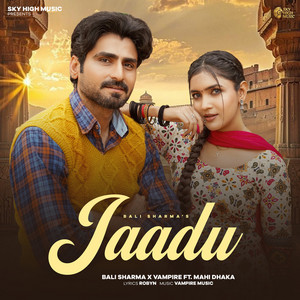 Bali Sharma & Vampire - Jaadu (feat. Mahi Dhaka)