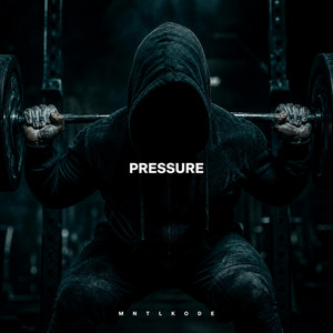 PRESSURE by MNTLKODE