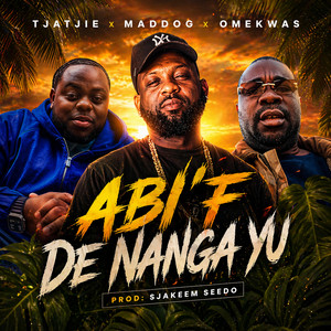 Abi'f De Nanga Yu by Tjatjie, Maddog, Omekwas