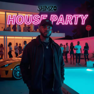 Shimzo - House Party