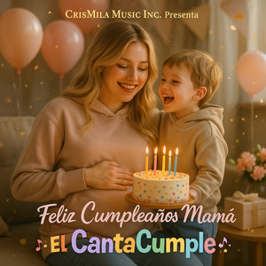 El CantaCumple - Feliz Cumpleaños Mamá