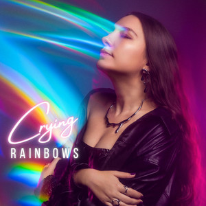Crying Rainbows by Cara Klewin