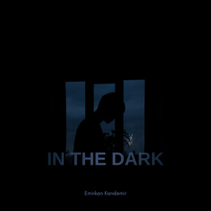 In the Dark by Emirkan Kandemir
