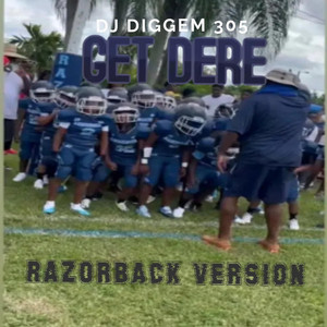 DJ Diggem 305 - Get Dere (Razorback Version)