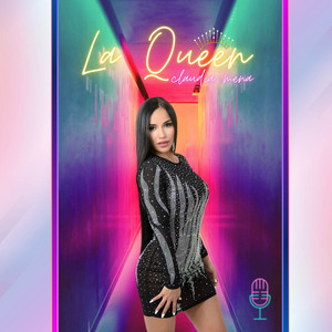 Claudia Mena - La Queen