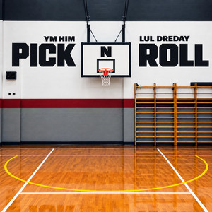 Pick & Roll by YM HIM, Lul DreDay