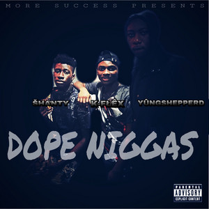 Dope Niggas (feat. K-Flex & Shanty) by YungShepperd, K Flex, Shanty