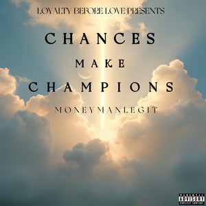 Chances Make Champions