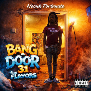 BANG DOOR FOR 31 FLAVORS by Noonk Fortunate, 9kwealthattractinGanGelZ