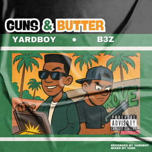 Yardboy krissy - Guns & Butter (feat. B.3.Z)