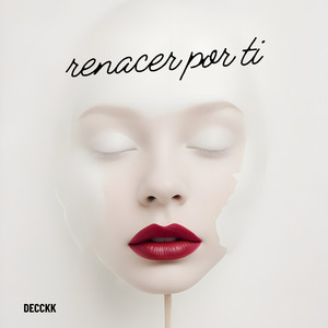 Renacer Por Ti by decckk
