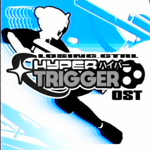 LOSING.CTRL - HYPER TRIGGER OST by BONESAW
