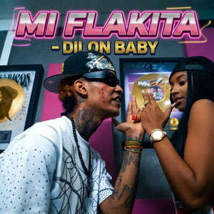 Dilon Baby - Mi Flakita