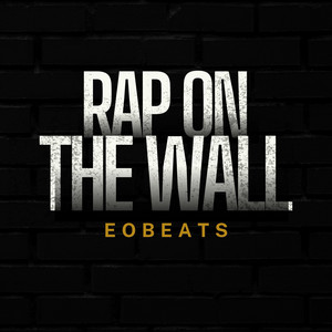 Rap On The Wall by EOBeats