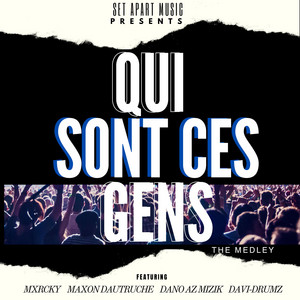Qui Sont Ces Gens Medley by S.B.M., Mxrcky, Maxon Dautruche, Dano AZ Mizik, Davi-Drumz