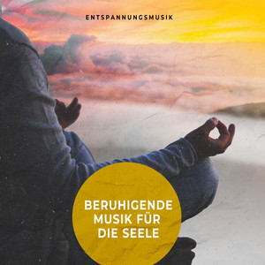Beruhigende Musik Für die Seele