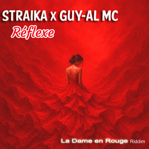 Réflexe - La dame en rouge riddim by Guy Al MC, Straika D