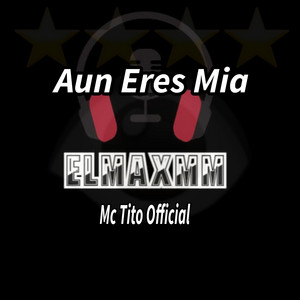 Aun Eres Mia by Mc Tito Official
