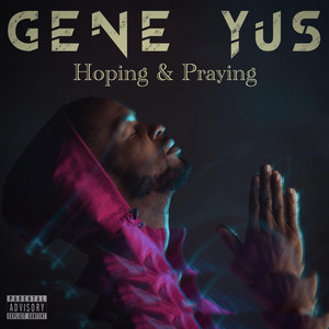 Hoping & Praying by Gene Yus