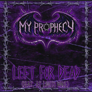 Left For Dead by My Prophecy, At Light's Wake