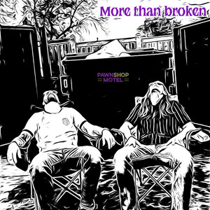 More than broken by PawnShop Motel